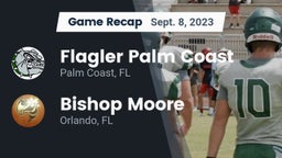 Recap: Flagler Palm Coast  vs. Bishop Moore  2023