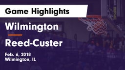 Wilmington  vs Reed-Custer  Game Highlights - Feb. 6, 2018