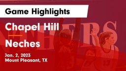 Chapel Hill  vs Neches  Game Highlights - Jan. 2, 2023