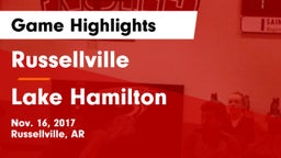 Russellville  vs Lake Hamilton  Game Highlights - Nov. 16, 2017