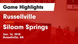 Russellville  vs Siloam Springs  Game Highlights - Jan. 16, 2018