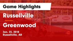 Russellville  vs Greenwood  Game Highlights - Jan. 23, 2018