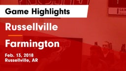 Russellville  vs Farmington  Game Highlights - Feb. 13, 2018