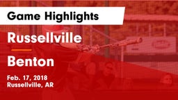Russellville  vs Benton  Game Highlights - Feb. 17, 2018