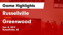 Russellville  vs Greenwood  Game Highlights - Jan. 8, 2019