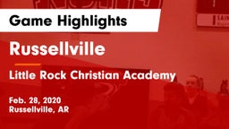Russellville  vs Little Rock Christian Academy  Game Highlights - Feb. 28, 2020