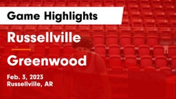 Russellville  vs Greenwood  Game Highlights - Feb. 3, 2023