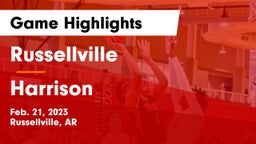 Russellville  vs Harrison  Game Highlights - Feb. 21, 2023