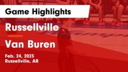 Russellville  vs Van Buren  Game Highlights - Feb. 24, 2023
