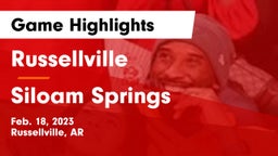 Russellville  vs Siloam Springs Game Highlights - Feb. 18, 2023