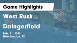 West Rusk  vs Daingerfield  Game Highlights - Feb. 21, 2023