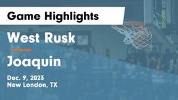 West Rusk  vs Joaquin Game Highlights - Dec. 9, 2023
