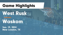 West Rusk  vs Waskom  Game Highlights - Jan. 19, 2024