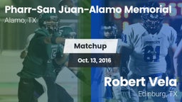 Matchup: PSJA Memorial vs. Robert Vela  2016