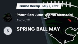 Recap: Pharr-San Juan-Alamo Memorial  vs. SPRING BALL MAY  2022