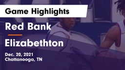 Red Bank  vs Elizabethton  Game Highlights - Dec. 20, 2021