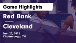 Red Bank  vs Cleveland  Game Highlights - Jan. 20, 2022