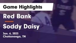 Red Bank  vs Soddy Daisy  Game Highlights - Jan. 6, 2023