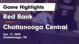 Red Bank  vs Chattanooga Central  Game Highlights - Jan. 17, 2023