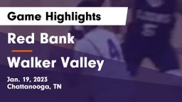 Red Bank  vs Walker Valley  Game Highlights - Jan. 19, 2023