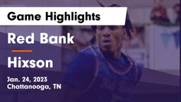 Red Bank  vs Hixson  Game Highlights - Jan. 24, 2023