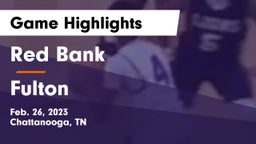 Red Bank  vs Fulton  Game Highlights - Feb. 26, 2023