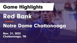 Red Bank  vs Notre Dame Chattanooga Game Highlights - Nov. 21, 2023