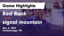 Red Bank  vs signal mountain Game Highlights - Dec. 5, 2023