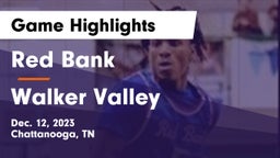 Red Bank  vs Walker Valley  Game Highlights - Dec. 12, 2023