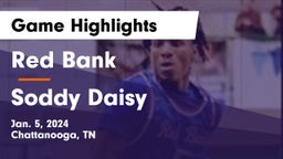 Red Bank  vs Soddy Daisy  Game Highlights - Jan. 5, 2024