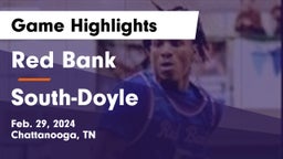 Red Bank  vs South-Doyle  Game Highlights - Feb. 29, 2024