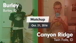 Matchup: Burley  vs. Canyon Ridge  2016