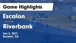 Escalon  vs Riverbank Game Highlights - Jan 3, 2017