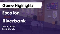 Escalon  vs Riverbank  Game Highlights - Jan. 4, 2024