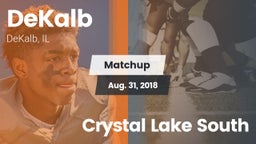 Matchup: DeKalb  vs. Crystal Lake South  2018