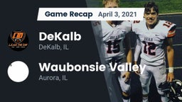 Recap: DeKalb  vs. Waubonsie Valley  2021