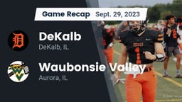 Recap: DeKalb  vs. Waubonsie Valley  2023