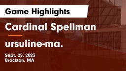 Cardinal Spellman  vs ursuline-ma. Game Highlights - Sept. 25, 2023