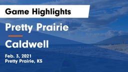 Pretty Prairie vs Caldwell  Game Highlights - Feb. 3, 2021