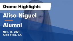 Aliso Niguel  vs Alumni Game Highlights - Nov. 13, 2021