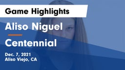 Aliso Niguel  vs Centennial  Game Highlights - Dec. 7, 2021
