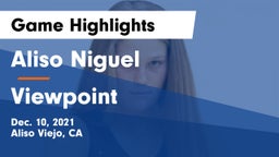 Aliso Niguel  vs Viewpoint  Game Highlights - Dec. 10, 2021