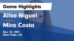 Aliso Niguel  vs Mira Costa  Game Highlights - Dec. 22, 2021