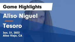 Aliso Niguel  vs Tesoro Game Highlights - Jan. 31, 2022