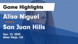 Aliso Niguel  vs San Juan Hills  Game Highlights - Jan. 12, 2023