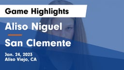 Aliso Niguel  vs San Clemente  Game Highlights - Jan. 24, 2023