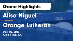 Aliso Niguel  vs Orange Lutheran  Game Highlights - Dec. 22, 2023
