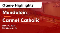 Mundelein  vs Carmel Catholic  Game Highlights - Nov 15, 2016