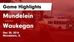 Mundelein  vs Waukegan  Game Highlights - Dec 20, 2016