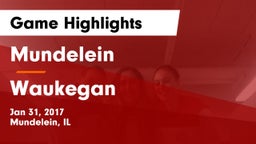 Mundelein  vs Waukegan  Game Highlights - Jan 31, 2017
